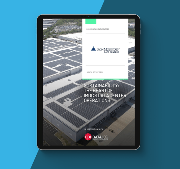 Iron Mountain Data Centers Digital Report 2020 - Sustainability: The Heart of IMDC's Datacenter Operations