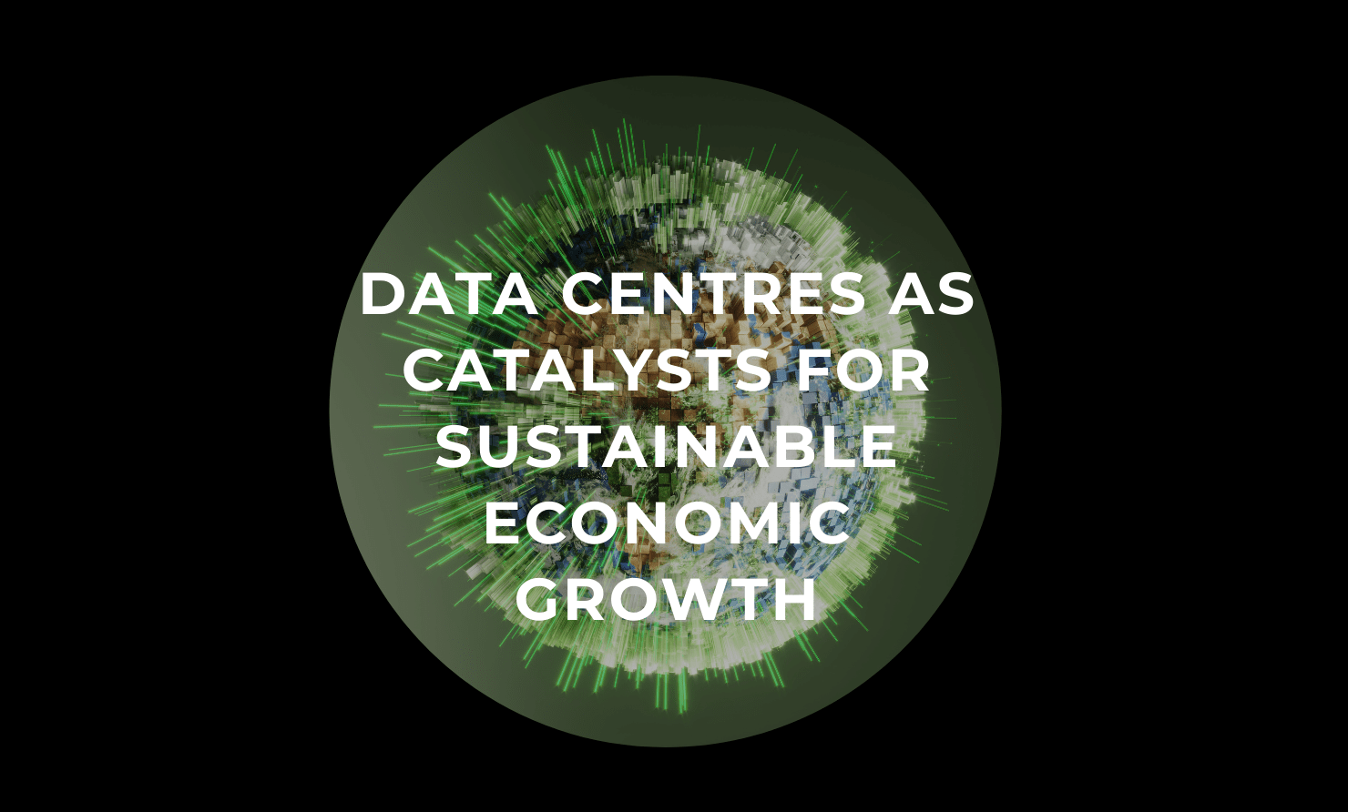 Data Catalyst Data Centres as Catalysts for Sustainable Economic Growth - Datalec UK