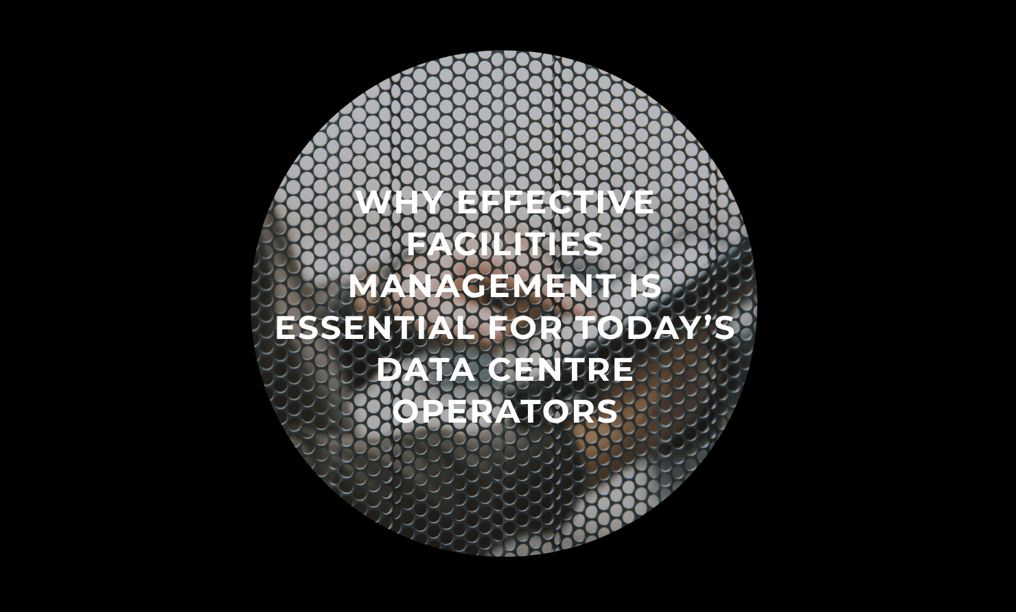 Why Effective Facilities Management Is Essential for Today’s Data ...